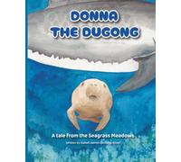 Donna the Dugong: A tale from the Seagrass Meadows