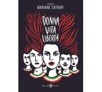 Donna, Vita, Libertà. Avere Vent'anni In Iran E Morire Per I Diritti Delle Donne