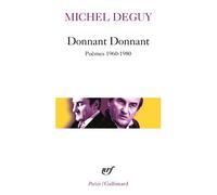 Donnant Donnant (Poèmes 1960-1980) - Michel Deguy - Gallimard - Poche - Poésie
