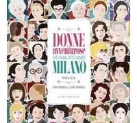 Donne Avventurose Che Hanno Fatto Grande Milano