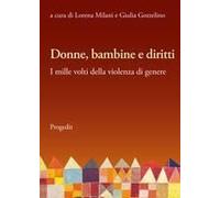 Donne, Bambine E Diritti. I Mille Volti Della Violenza Di Genere