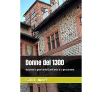 Donne del 1300: durante la guerra dei Cent'anni e la peste nera