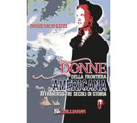 Donne della frontiera americana attraverso tre secoli di storia