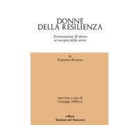 Donne Della Resilienza: Storie Di Donne Ai Margini Della Storia (Italian Edition)