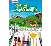 Donne des couleurs au pays basque Album de beaux coloriages - THIRY MERLO, MARIE C - Zortziko - broché - Document jeunesse
