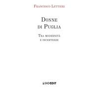 Donne di Puglia. Tra modernità e incertezze