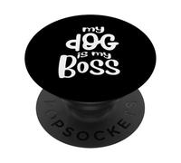 Donne drôle de Chien - Amoureux des Chiots - My Dog is My Boss PopSockets PopGrip Adhésif