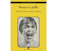 Donne & giallo. Realtà e fiction contro la violenza