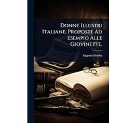 Donne Illustri Italiane, Proposte Ad Esempio Alle Giovinette.