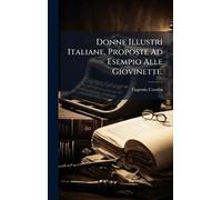 Donne Illustri Italiane, Proposte Ad Esempio Alle Giovinette.
