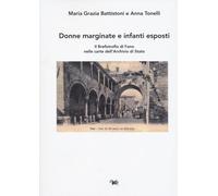 Donne marginate e infanti esposti. Il brefotrofio di Fano nelle carte dell'Archivio di Stato