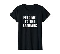 Donne-Moi aux Lesbiennes T-Shirt