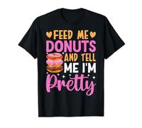 Donne-moi des beignets et dis-moi que je suis jolie T-Shirt