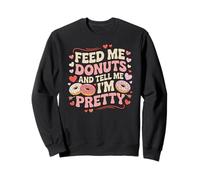 Donne-Moi des Beignets et dis-Moi Que Je suis Une Jolie gourmande Sweatshirt
