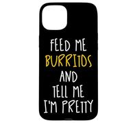 Donne-Moi des Burritos et dis-Moi Que Je suis Assez drôle Coque pour iPhone 15 Plus