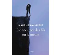 Donne-moi des fils ou je meurs