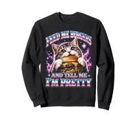Donne-Moi des Hamburgers et dis-Moi Que Je suis Une Jolie Chatte Sweatshirt