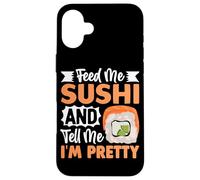 Donne-Moi des sushis et dis-Moi Que Je suis Jolie Coque pour iPhone 16 Plus