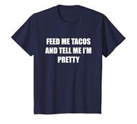 Donne-Moi des Tacos et dis-Moi Que Je suis Jolie T-Shirt, Enfant, Bleu Marine, 6 Ans