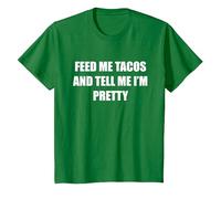 Donne-Moi des Tacos et dis-Moi Que Je suis Jolie T-Shirt, Enfant, Vert Kelly, 2 Ans