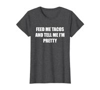 Donne-Moi des Tacos et dis-Moi Que Je suis Jolie T-Shirt, Femme, Chiné Foncé, M