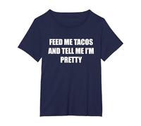 Donne-Moi des Tacos et dis-Moi Que Je suis Jolie T-Shirt, Femme Grandes Tailles, Bleu Marine, 1X