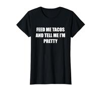 Donne-Moi des Tacos et dis-Moi Que Je suis Jolie T-Shirt, Femme, Noir, M