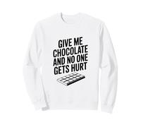 Donne-Moi du Chocolat et Personne ne Sera blessé Sweatshirt