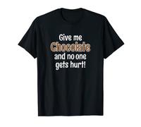Donne-moi du chocolat et personne ne sera blessé T-Shirt