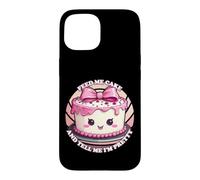 Donne-Moi du gâteau et dis-Moi Que Je suis Jolie Coque pour iPhone 15