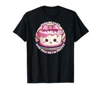 Donne-Moi du gâteau et dis-Moi Que Je suis Jolie T-Shirt