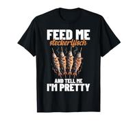 Donne-Moi du Steckerlfisch et dis-Moi Que Je suis Jolie T-Shirt