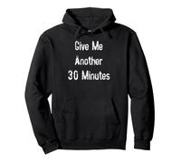 Donne-Moi Encore 30 Minutes Sweat à Capuche