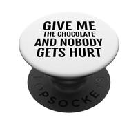 Donne-Moi Le Chocolat et Personne ne Sera blessé, C'est drôle PopSockets PopGrip Adhésif