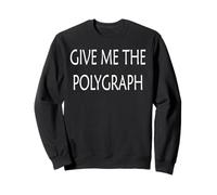 Donne-Moi Le polygraphe Sweatshirt