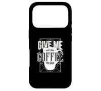 Donne-Moi Tout Le café Que tu as Coque pour iPhone 17 Pro