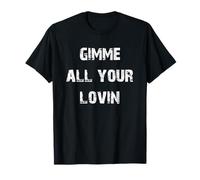 Donne-moi tout ton amour T-Shirt