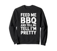 Donne-Moi Un Barbecue et dis-Moi Que Je suis Une Jolie Amateur de Barbecue Sweatshirt