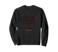 Donne-Moi Un café ou Donne-Moi la Mort Un Accro à la caféine drôle Sweatshirt, Unisexe pour Adultes, Noir, XL