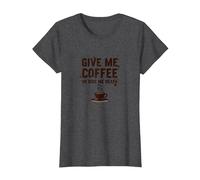 Donne-Moi Un café ou Donne-Moi la Mort Un Accro à la caféine drôle T-Shirt, Femme, Chiné Foncé, XS