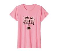 Donne-Moi Un café ou Donne-Moi la Mort Un Accro à la caféine drôle T-Shirt, Femme, Rose, 3XL