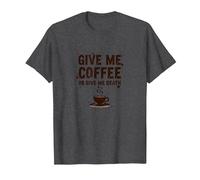 Donne-Moi Un café ou Donne-Moi la Mort Un Accro à la caféine drôle T-Shirt, Homme, Chiné Foncé, 6XL