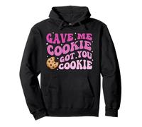 Donne-Moi Un Cookie Je t'ai Un Cookie Sweat à Capuche