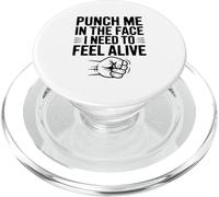 Donne-Moi Un Coup de Poing dans la Figure, J'Ai Besoin de me Sentir en Vie PopSockets PopGrip pour MagSafe