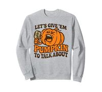 Donne-Moi Une Citrouille pour Parler d'un Dicton Amusant d'halloween Sweatshirt