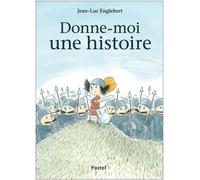 Donne-moi une histoire - Jean-Luc Englebert - Pastel-Ecole Des Loisirs - broché - Album jeunesse dès 3 ans