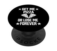 Donne-Moi Une Pizza ou perds Moi pour Toujours PopSockets PopGrip Adhésif