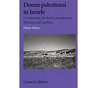 Donne palestinesi in Israele. L'evoluzione del diritto musulmano all'ombra del conflitto
