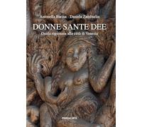 Donne sante dee. Guida ragionata alla città di Venezia