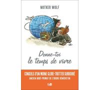Donne-Toi Le Temps De Vivre - Conseils D'un Moine Globe-Trotter Surbooké